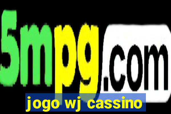 jogo wj cassino